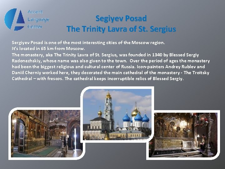 Segiyev Posad The Trinity Lavra of St. Sergius Sergiyev Posad is one of the