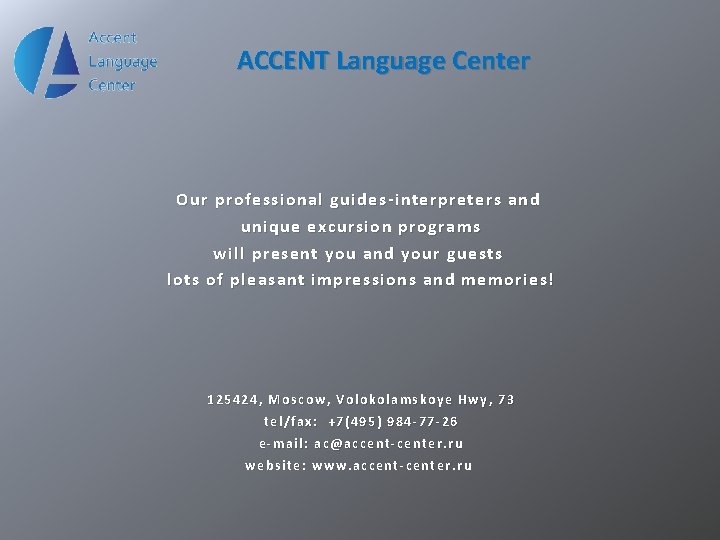 ACCENT Language Center Our professional guides - interpreters and unique excursion programs will present