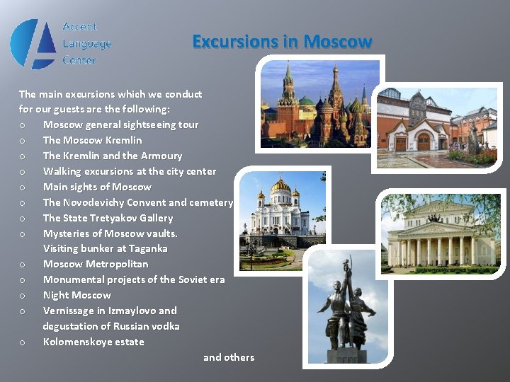 Excursions in Moscow The main excursions which we conduct for our guests are the