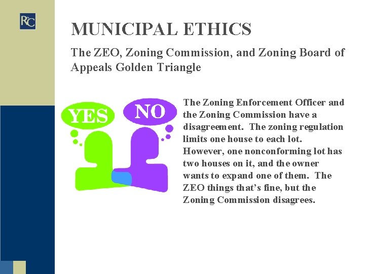 MUNICIPAL ETHICS The ZEO, Zoning Commission, and Zoning Board of Appeals Golden Triangle The