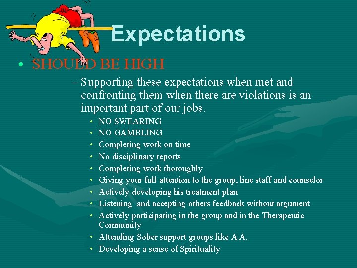 Expectations • SHOULD BE HIGH – Supporting these expectations when met and confronting them