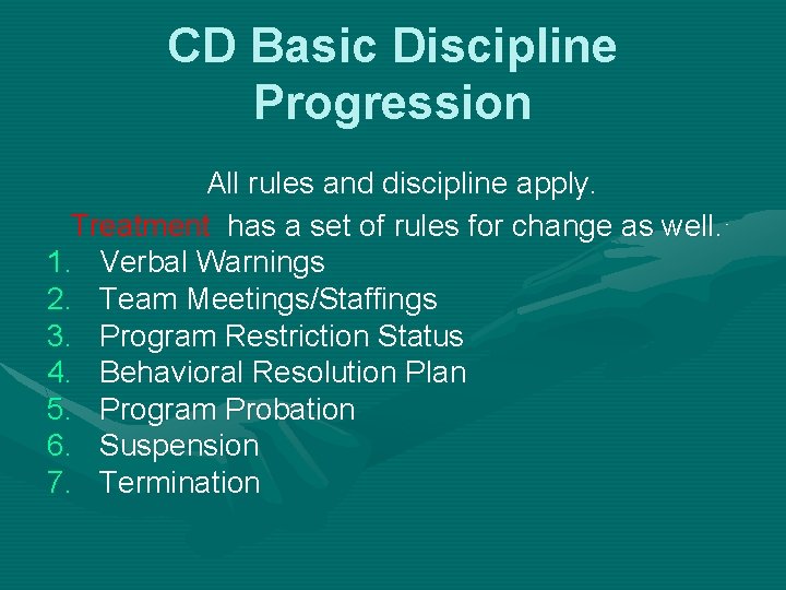 CD Basic Discipline Progression All rules and discipline apply. Treatment has a set of