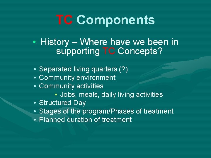 TC Components • History – Where have we been in supporting TC Concepts? •