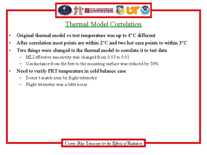 Thermal Model Correlation • • • Original thermal model vs test temperature was up