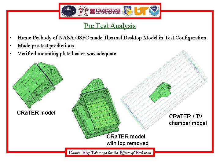 Pre Test Analysis • • • Hume Peabody of NASA GSFC made Thermal Desktop