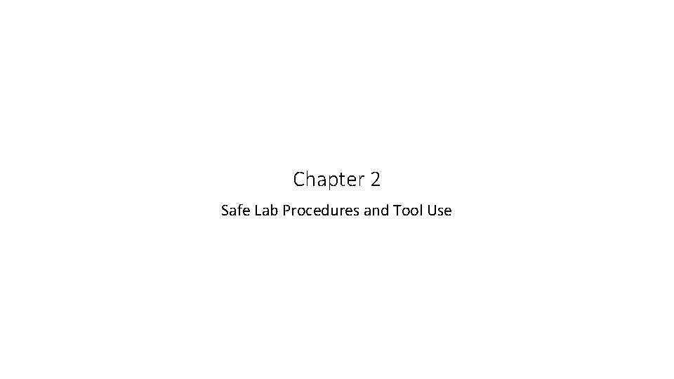 Chapter 2 Safe Lab Procedures and Tool Use 