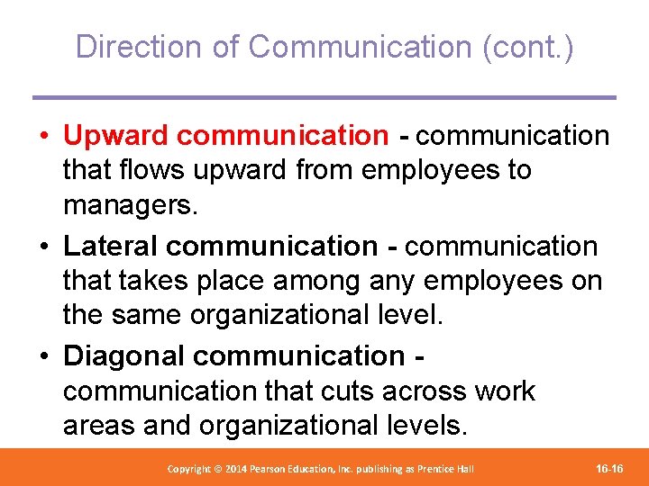 Direction of Communication (cont. ) • Upward communication - communication that flows upward from