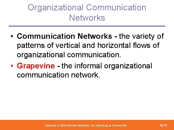 Organizational Communication Networks • Communication Networks - the variety of patterns of vertical and