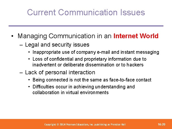 Current Communication Issues • Managing Communication in an Internet World – Legal and security