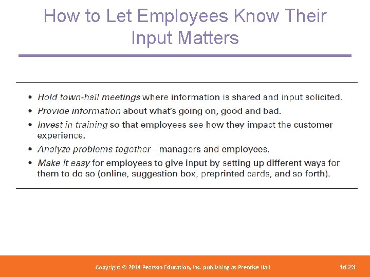 How to Let Employees Know Their Input Matters Copyright 2012 Pearson Education, Copyright ©