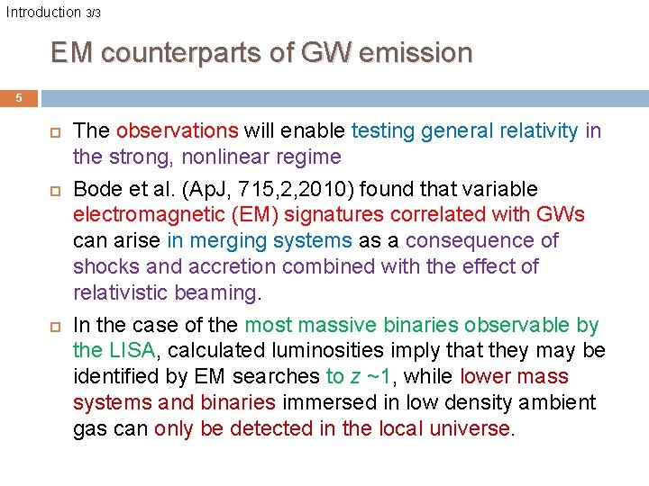 Introduction 3/3 EM counterparts of GW emission 5 The observations will enable testing general