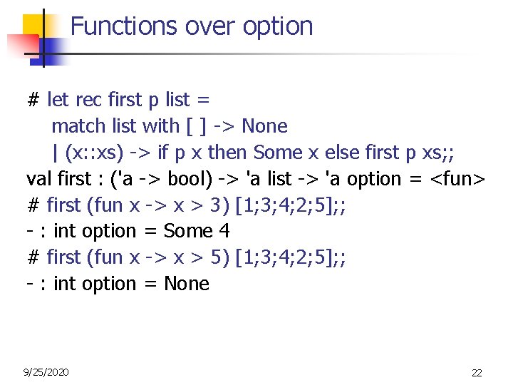 Functions over option # let rec first p list = match list with [
