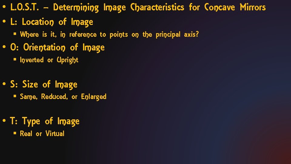  • L. O. S. T. – Determining Image Characteristics for Concave Mirrors •