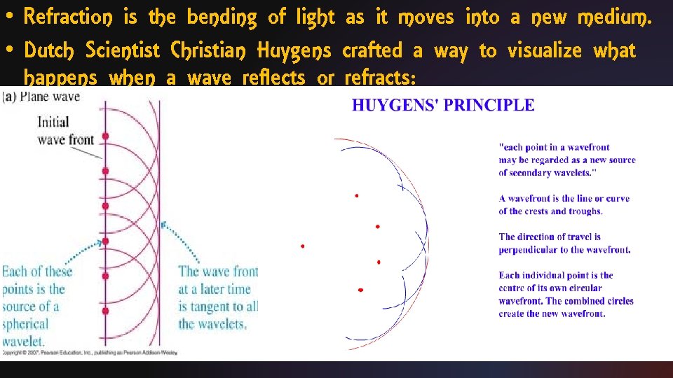  • Refraction is the bending of light as it moves into a new