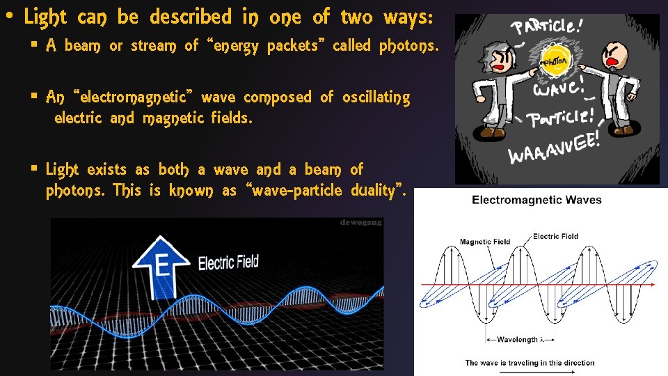  • Light can be described in one of two ways: § A beam