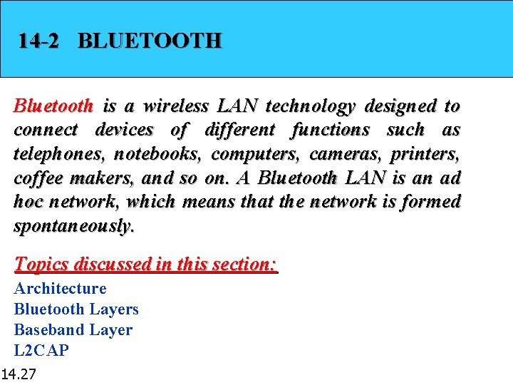 14 -2 BLUETOOTH Bluetooth is a wireless LAN technology designed to connect devices of