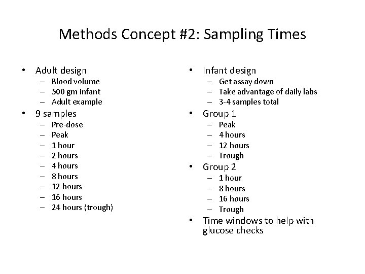 Methods Concept #2: Sampling Times • Adult design • Infant design • 9 samples