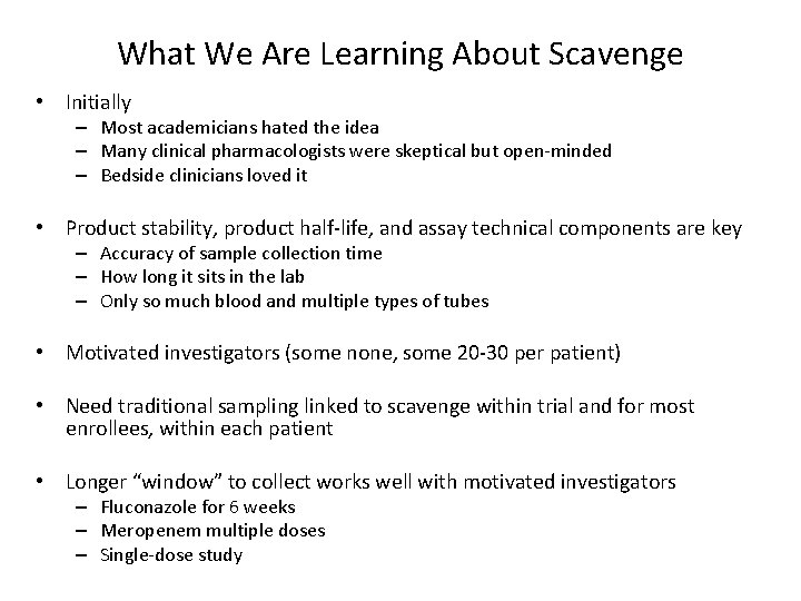 What We Are Learning About Scavenge • Initially – Most academicians hated the idea