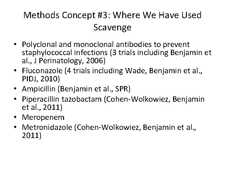 Methods Concept #3: Where We Have Used Scavenge • Polyclonal and monoclonal antibodies to