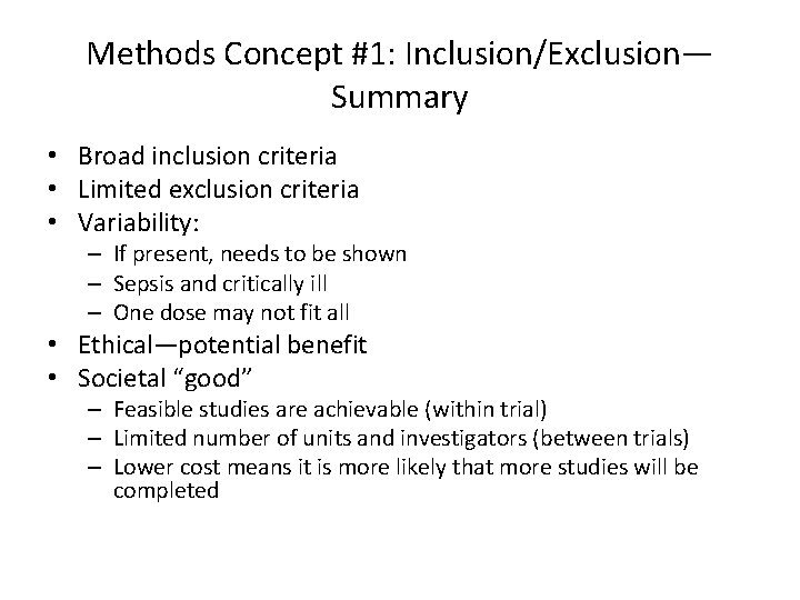 Methods Concept #1: Inclusion/Exclusion— Summary • Broad inclusion criteria • Limited exclusion criteria •