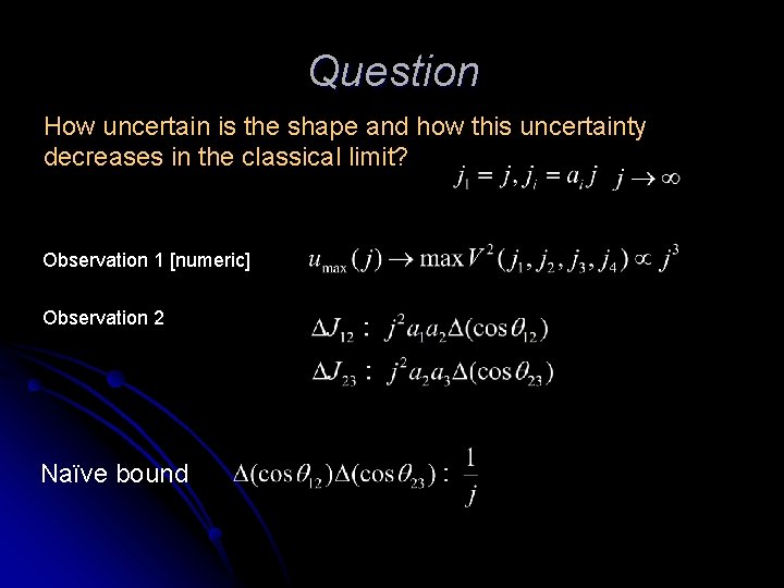 Question How uncertain is the shape and how this uncertainty decreases in the classical