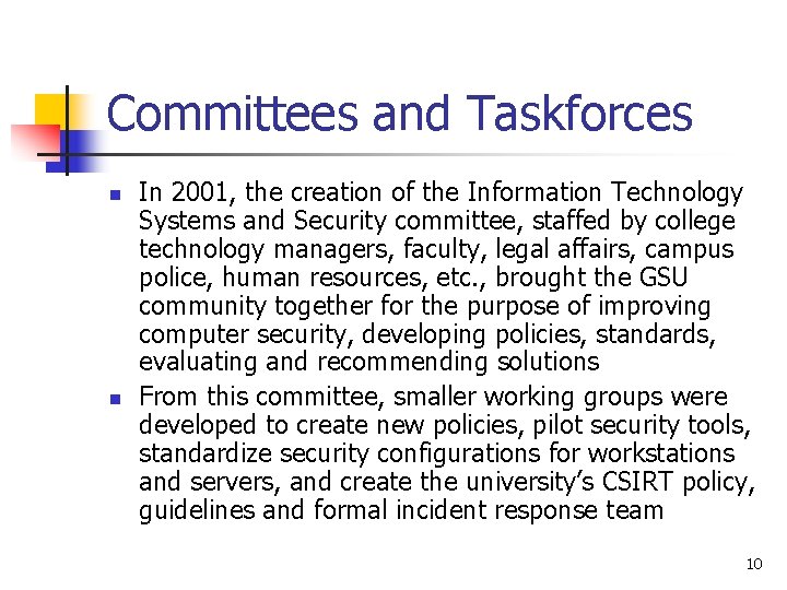 Committees and Taskforces n n In 2001, the creation of the Information Technology Systems