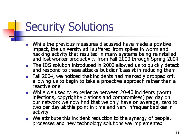 Security Solutions n n n While the previous measures discussed have made a positive