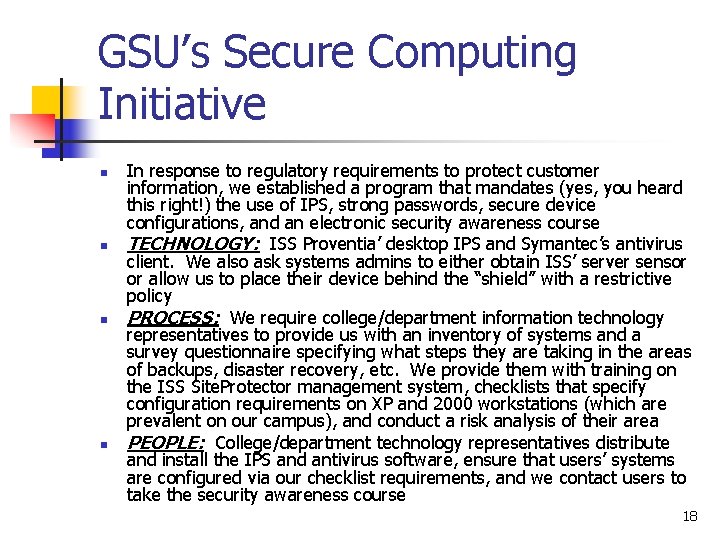 GSU’s Secure Computing Initiative n n In response to regulatory requirements to protect customer