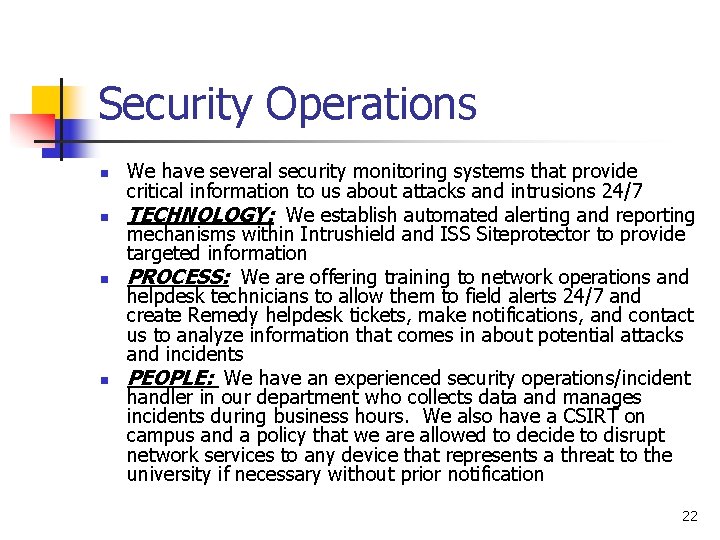 Security Operations n n We have several security monitoring systems that provide critical information