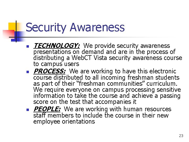 Security Awareness n n n TECHNOLOGY: We provide security awareness presentations on demand are