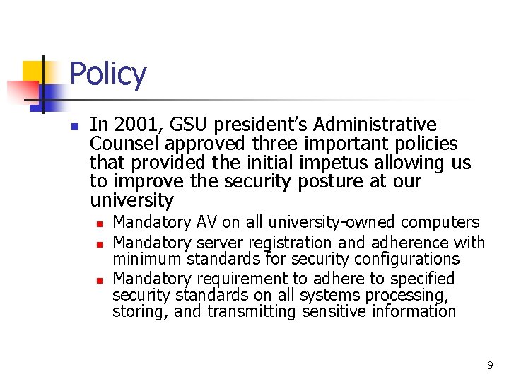 Policy n In 2001, GSU president’s Administrative Counsel approved three important policies that provided