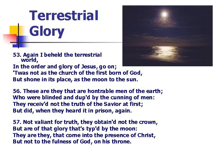 Terrestrial Glory 53. Again I beheld the terrestrial world, In the order and glory Terrestrial Glory 53. Again I beheld the terrestrial world, In the order and glory