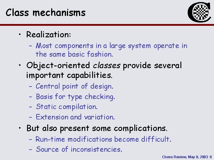 Class mechanisms • Realization: – Most components in a large system operate in the