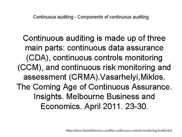 Continuous auditing - Components of continuous auditing Continuous auditing is made up of three