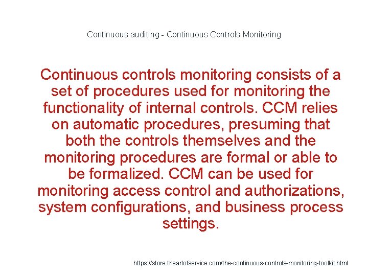 Continuous auditing - Continuous Controls Monitoring 1 Continuous controls monitoring consists of a set
