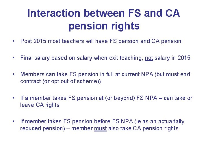 Interaction between FS and CA pension rights • Post 2015 most teachers will have