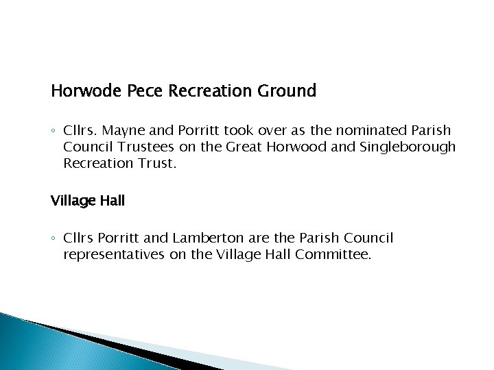 Horwode Pece Recreation Ground ◦ Cllrs. Mayne and Porritt took over as the nominated