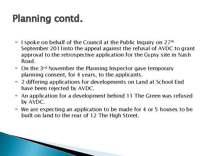 Planning contd. I spoke on behalf of the Council at the Public Inquiry on