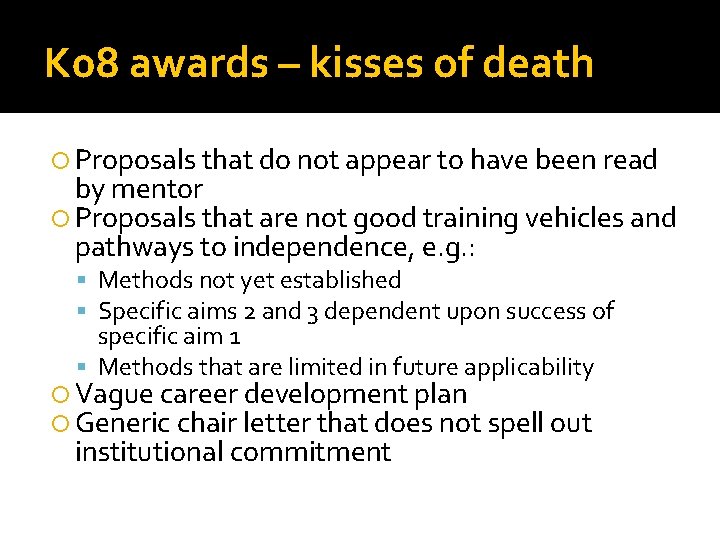 K 08 awards – kisses of death Proposals that do not appear to have