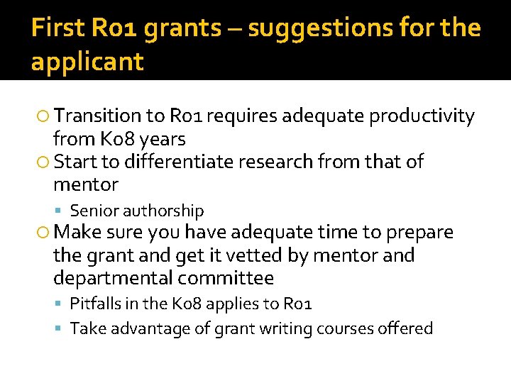 First R 01 grants – suggestions for the applicant Transition to R 01 requires