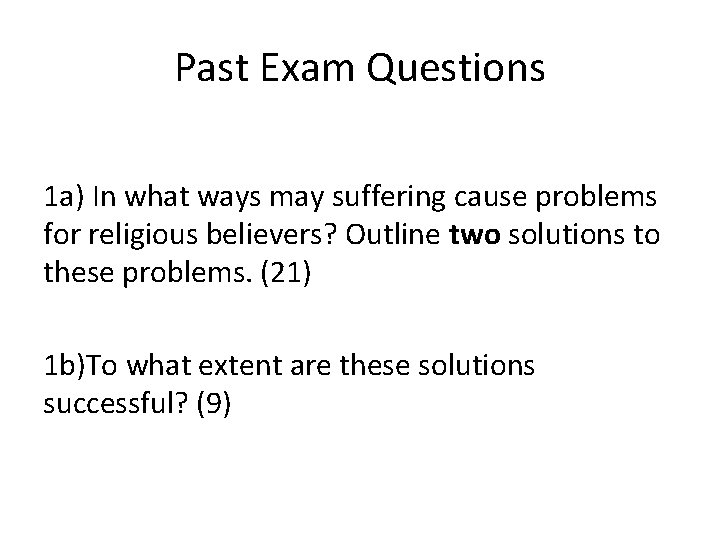 Past Exam Questions 1 a) In what ways may suffering cause problems for religious