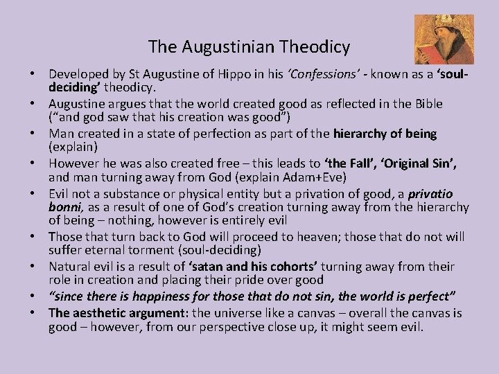 The Augustinian Theodicy • Developed by St Augustine of Hippo in his ‘Confessions’ -