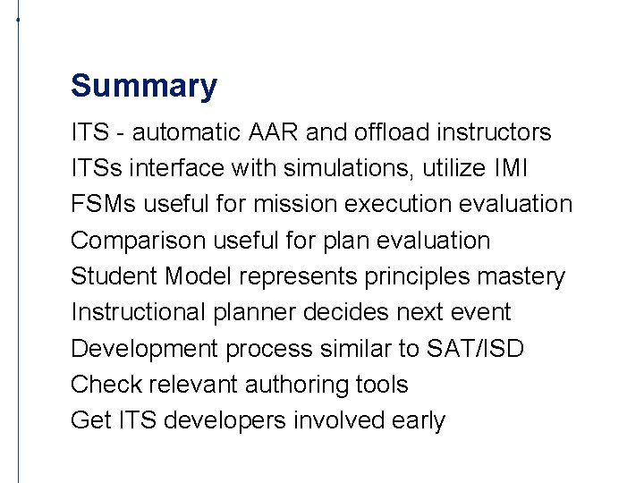 Summary ITS - automatic AAR and offload instructors ITSs interface with simulations, utilize IMI