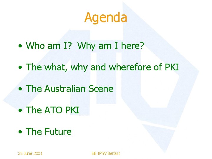 Agenda • Who am I? Why am I here? • The what, why and