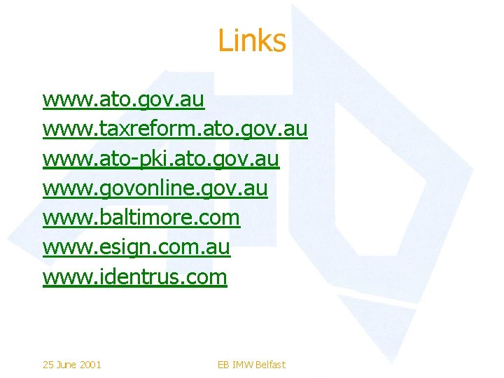 Links www. ato. gov. au www. taxreform. ato. gov. au www. ato-pki. ato. gov.