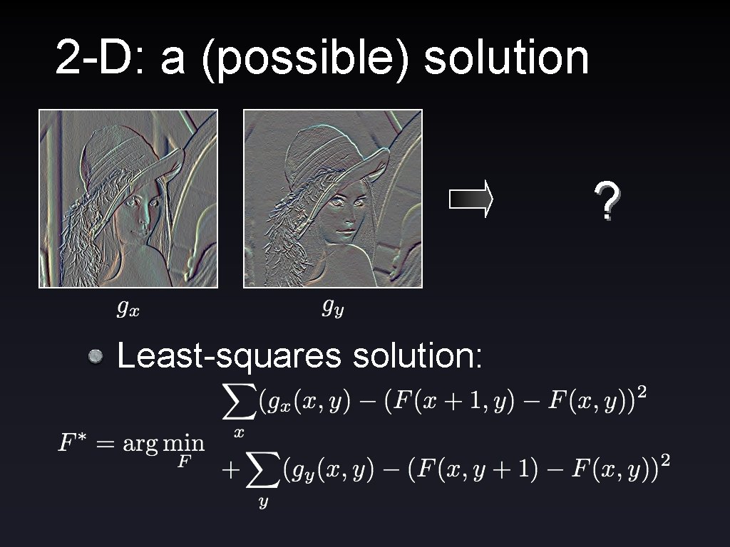 2 -D: a (possible) solution ? Least-squares solution: 