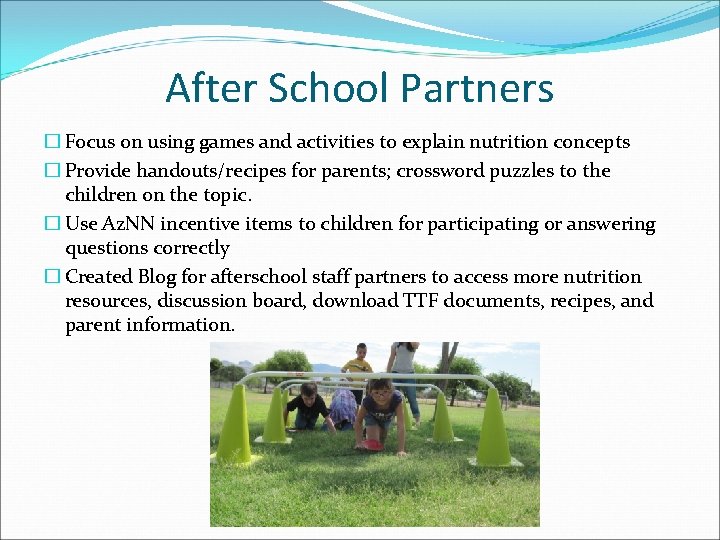 After School Partners � Focus on using games and activities to explain nutrition concepts