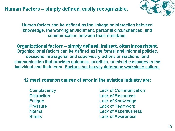 Human Factors – simply defined, easily recognizable. Human factors can be defined as the Human Factors – simply defined, easily recognizable. Human factors can be defined as the