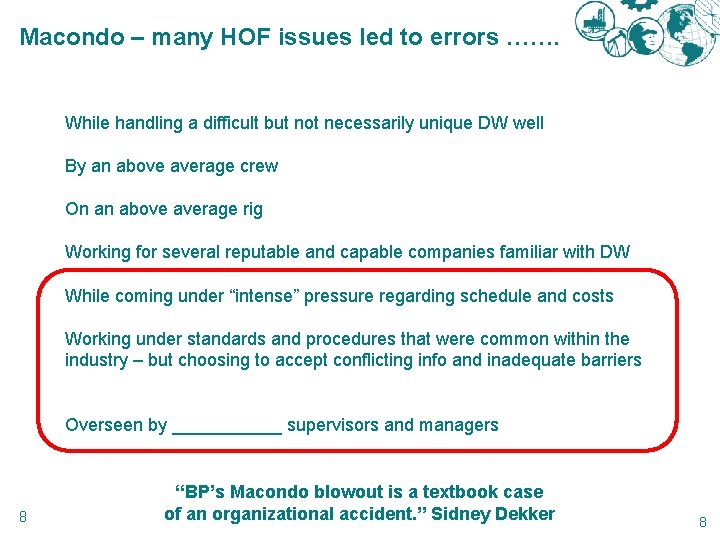 Macondo – many HOF issues led to errors ……. While handling a difficult but Macondo – many HOF issues led to errors ……. While handling a difficult but