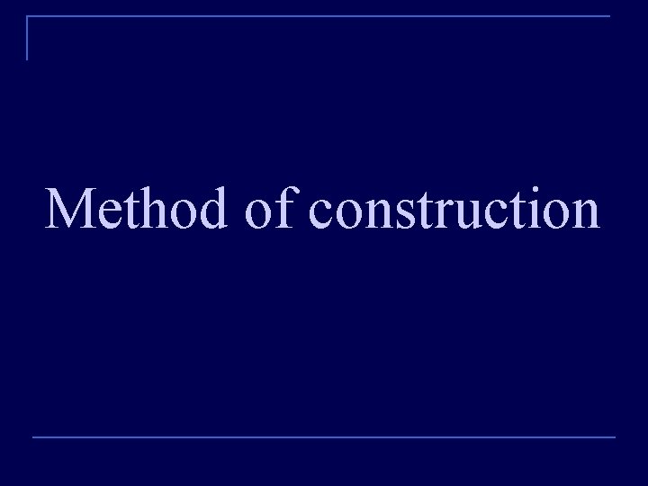 Method of construction 